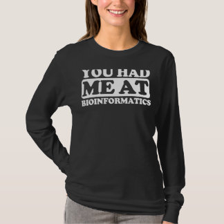 Sie hatten mich bei Bioinformatik. T-Shirt