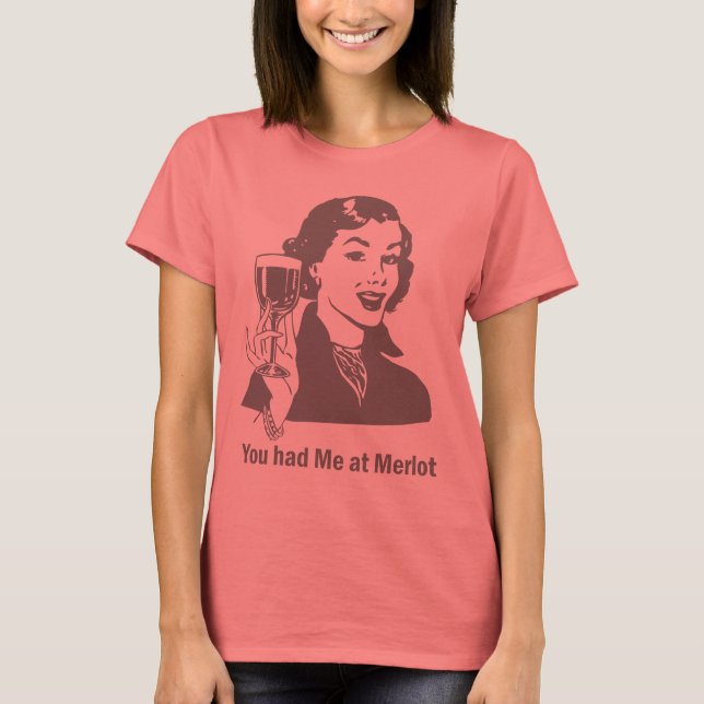 Sie hatten mich bei Merlot T - Shirt - individuell (Vorderseite)