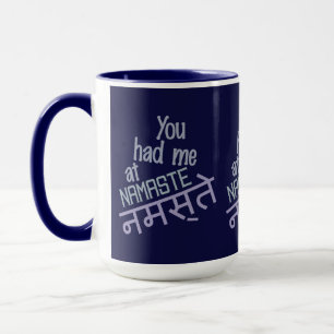 Sie hatten mich bei Namaste benutzerdefinierte Tas Tasse