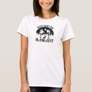 Sie hatten mich im Namaste-Yoga-Namaste-Meditation T-Shirt