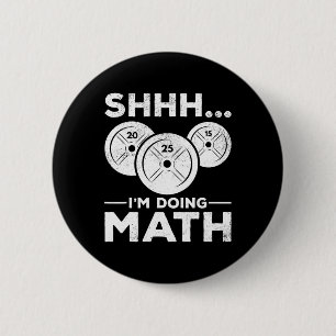 Sie ich mache Mathe Bodybuilding Gym Fitness Train Button