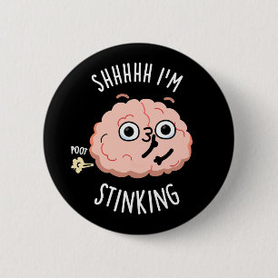 Sie ich stinking Funny Brain Furz Pun Button