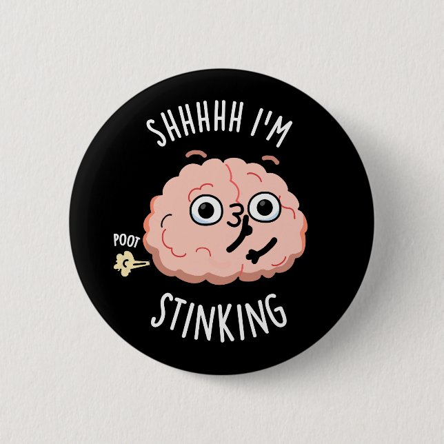 Sie ich stinking Funny Brain Furz Pun Button (Vorderseite)