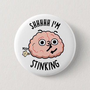 Sie ich stinking Funny Brain Furz Pun Button