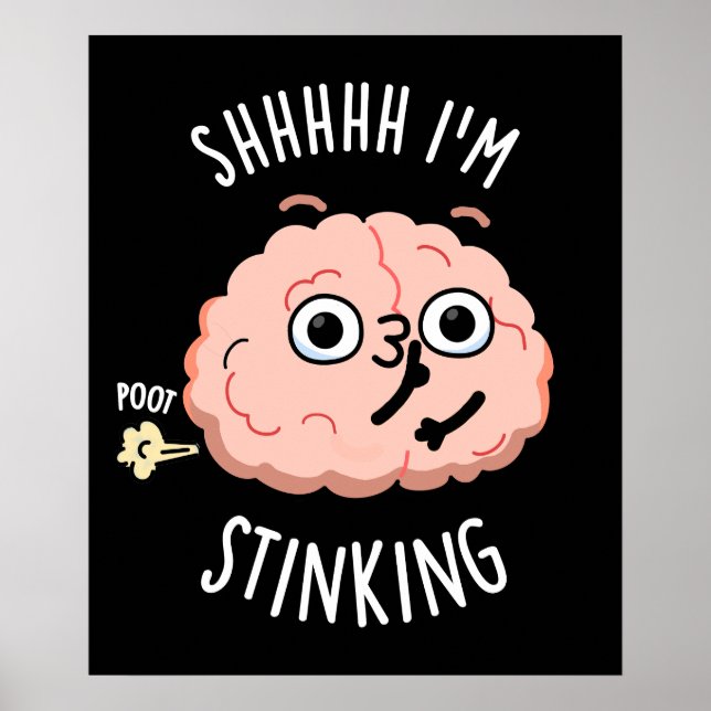 Sie ich stinking Funny Brain Furz Pun Poster (Vorne)