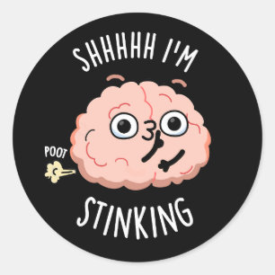 Sie ich stinking Funny Brain Furz Pun Runder Aufkleber