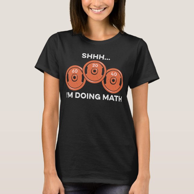 Sie ich tue Mathe Weightlift Spaß Fitness Gy T-Shirt (Vorderseite)