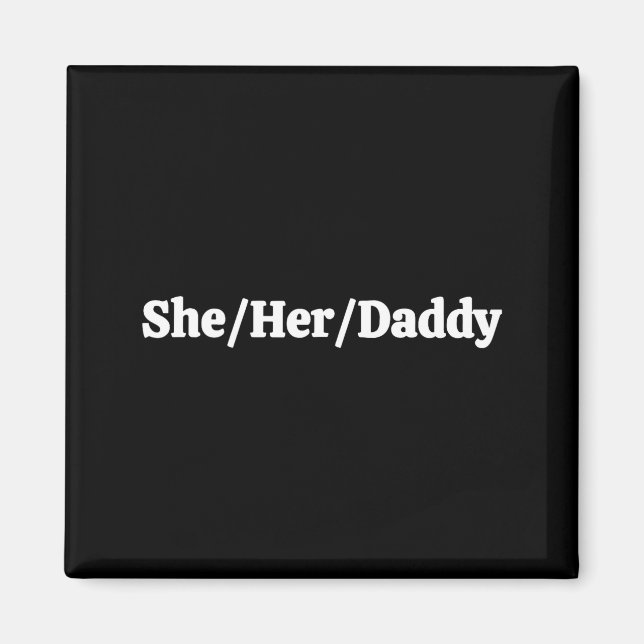 Sie Ihr Daddy  Magnet (Vorne)