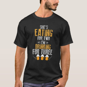 Sie isst zwei, die ich trinke Funny Schwanger Husb T-Shirt
