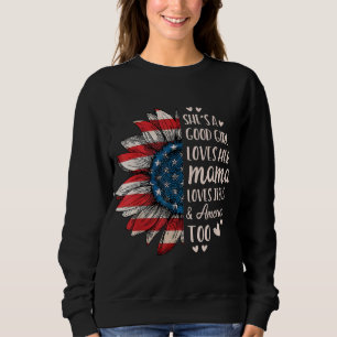 Sie ist auch eine gute Liebe ihrer Mama Jesus Amer Sweatshirt