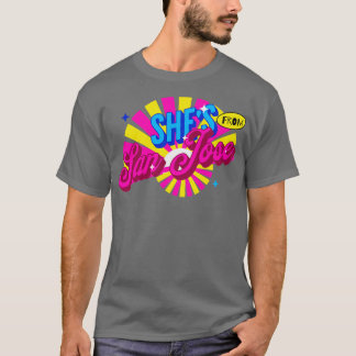 SIE IST AUS SAN JOSE T-Shirt