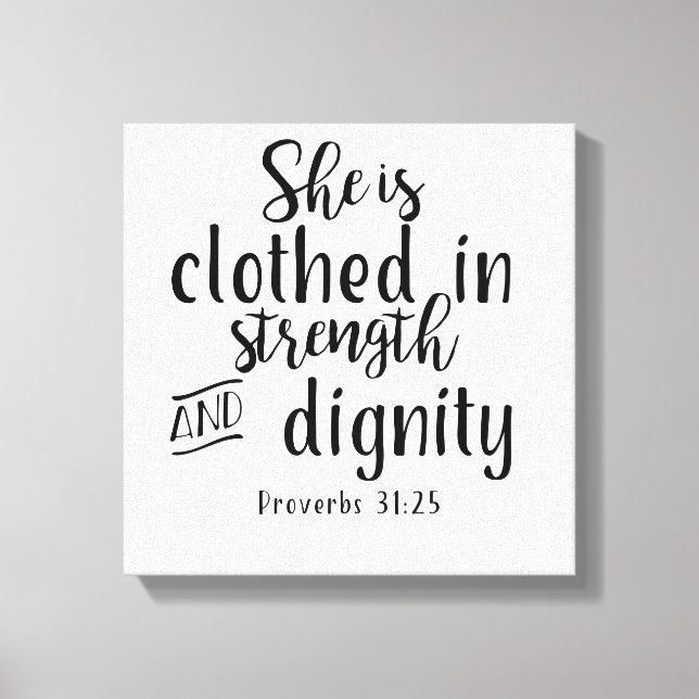 Sie ist bekleidet mit Stärke und Würde Prov31:25 Leinwanddruck (Vorderseite)
