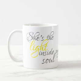 Sie ist das Licht in meiner Soul-Kaffee-Tasse Kaffeetasse