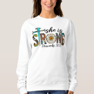 Sie ist ein starkes Sprichwort 31:25 Glaube Sweatshirt