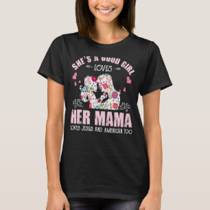 Sie ist eine gute Girl-Liebe Ihre Mama Jesus & Ame T-Shirt