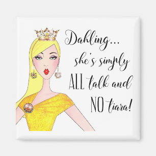 "Sie ist einfach ALLES und NO Tiara!" Magnet