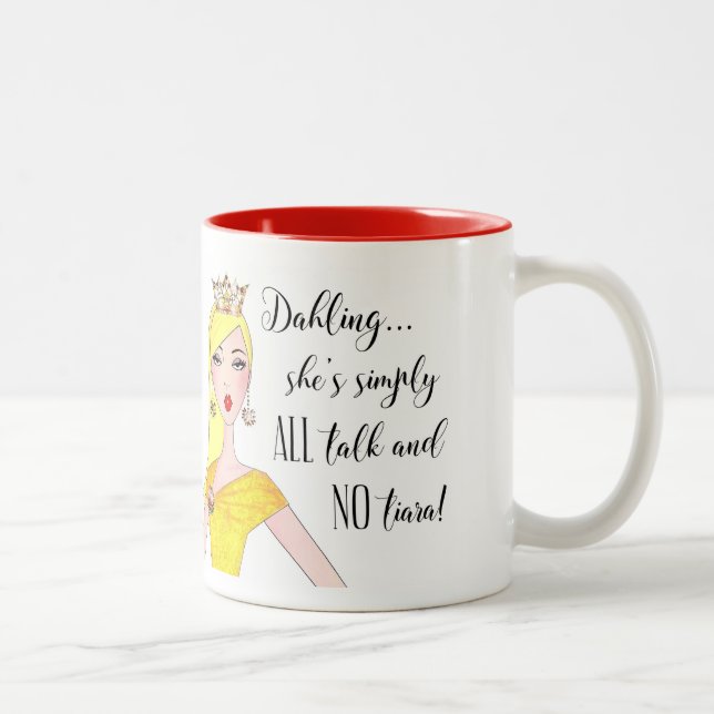 "Sie ist einfach ALLES und NO Tiara!" Zweifarbige Tasse (Rechts)