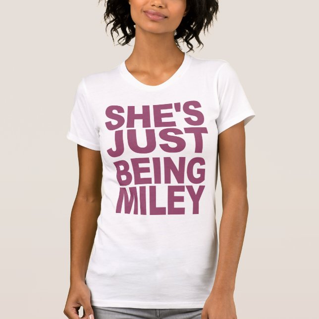 Sie ist gerade Miley T - Shirt (Vorderseite)