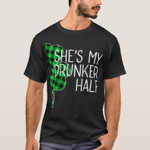 Sie ist meine Betrunkenere Hälfte, die den St Patr T-Shirt