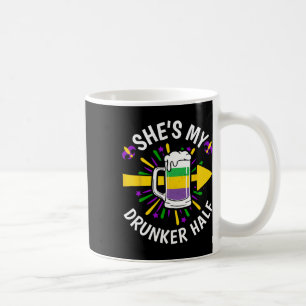 Sie ist meine Betrunkenere Hälfte - Mardi Gras Kar Kaffeetasse