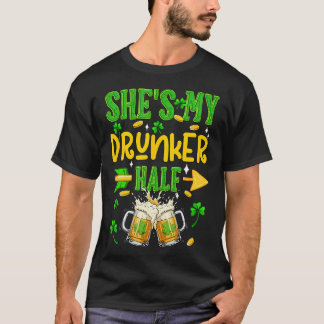 Sie ist meine betrunkenere Hälfte Patrick's Day Pa T-Shirt
