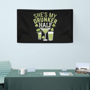 Sie ist meine betrunkenere Hälfte St. Patricks pas Banner