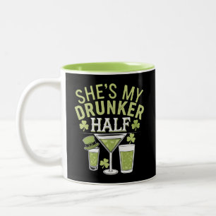 Sie ist meine betrunkenere Hälfte St. Patricks pas Zweifarbige Tasse