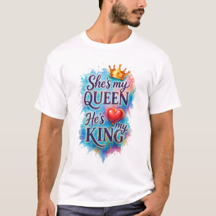 Sie ist meine Königin, er ist mein König – Passend T-Shirt