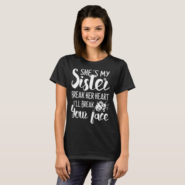 sie ist meine Schwester bricht ihr Herz, das ich T-Shirt (Vorne ganz)