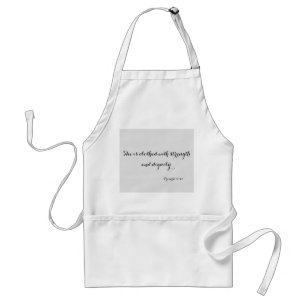 Sie ist mit Kraft und Würde bekleidet - Schürze