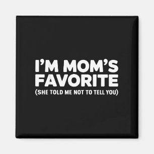 Sie ist Moms Liebling Sie hat mir gesagt ich soll Magnet
