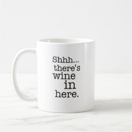 Sie ist Wein hier drin - Funny Mug. Kaffeetasse