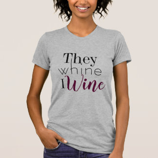 Sie jammern i-Wein-T-Shirt T-Shirt