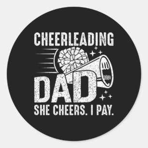 Sie jubelt, ich zahle - Cheer Dad Cheerleading Vat Runder Aufkleber