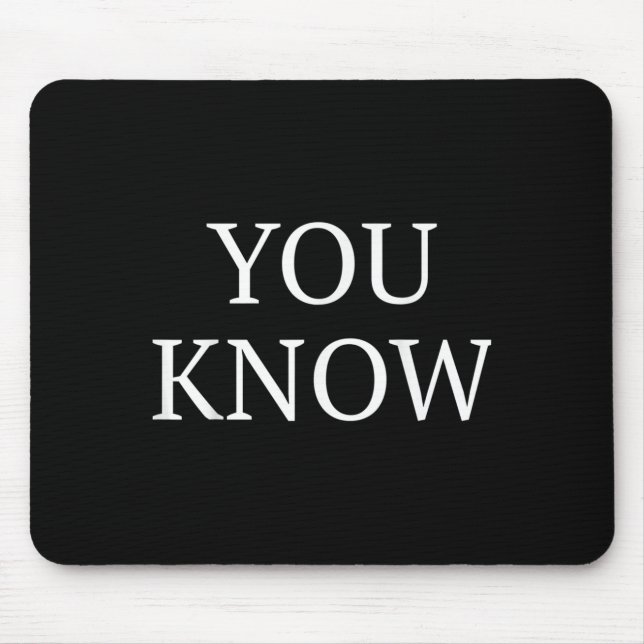 Sie kennen das Sprichwort "Funny Quote" Mousepad (Vorne)