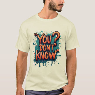 Sie kennen keine Typografie T-Shirt