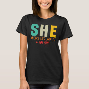 Sie kennt ihren Wert, ich bin sie T-Shirt