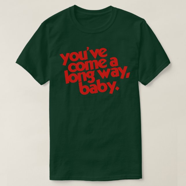Sie kommen ein Baby mit langer Wegstrecke T-Shirt (Design vorne)