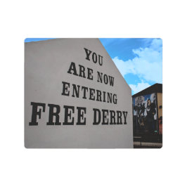 Sie kommen jetzt in die Freie Derry