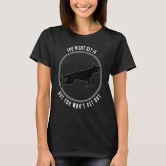 Sie kommen vielleicht rein, aber Sie kommen raus. T-Shirt
