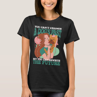 Sie können 2019t an einem dogu2019s vorbei ändern, T-Shirt