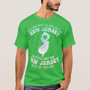Sie können das Mädchen aus neuen Jersey, aber Sie  T-Shirt