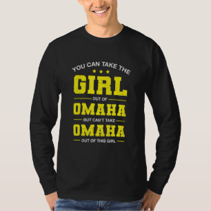 Sie können das Mädchen aus Omaha Nebraska-Mädchen  T-Shirt