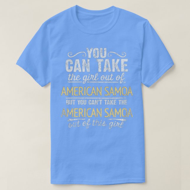 Sie können das Mädchen aus Samoa nehmen, aber Sie T-Shirt (Design vorne)