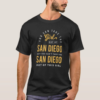 Sie können das Mädchen aus San Diego Ca Hometow ne T-Shirt