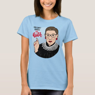 Sie können den RUTH nicht handhaben T-Shirt