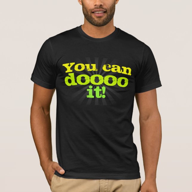 Sie können doooo es! Motivierend T-Shirt (Vorderseite)