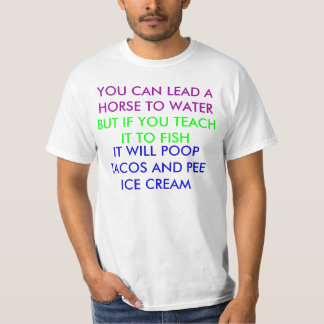 SIE KÖNNEN EIN PFERD FÜHREN ZU WÄSSERN T-Shirt