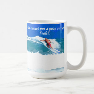 Sie können einen Preis nicht auf Ihre Gesundheit Kaffeetasse