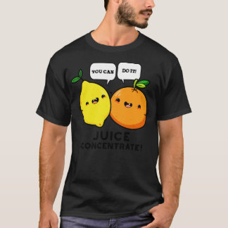 Sie können es Juice konzentrieren lustig Positiv F T-Shirt